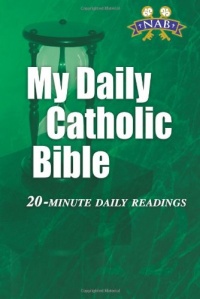 My Daily Catholic Bible: 20-Minute Daily Readings (Revised New American Bible) My Daily Catholic Bible: 20-Minute Daily Readings (Revised New American Bible)