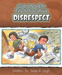 God, I Need to Talk to You about Disrespect (God, I Need to Talk to You About...) God, I Need to Talk to You about Disrespect (God, I Need to Talk to You About...)