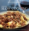 Williams-Sonoma Essentials of Slow Cooking: Recipes and Techniques for Delicious Slow-Cooked Meals