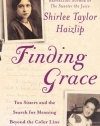 Finding Grace: Two Sisters and the Search for Meaning Beyond the Color Line