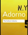 The Culture Industry: Selected Essays on Mass Culture (Routledge Classics)