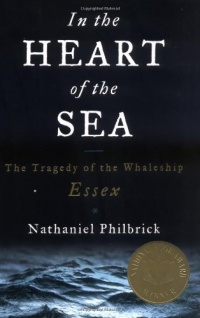 In the Heart of the Sea: The Tragedy of the Whaleship Essex In the Heart of the Sea: The Tragedy of the Whaleship Essex