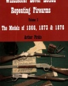 Winchester Lever Action Repeating Firearms : The Models of 1866, 1873 & 1876 (For Collectors Only)