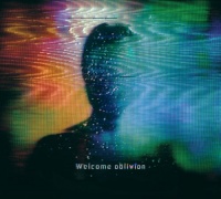 Welcome Oblivion Welcome Oblivion