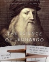 The Science of Leonardo: Inside the Mind of the Great Genius of the Renaissance