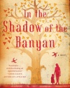 In the Shadow of the Banyan: A Novel