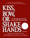 Kiss, Bow, or Shake Hands (The Bestselling Guide to Doing Business in More than 60 Countries)