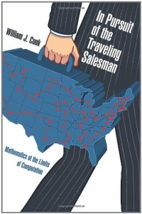 In Pursuit of the Traveling Salesman: Mathematics at the Limits of Computation In Pursuit of the Traveling Salesman: Mathematics at the Limits of Computation