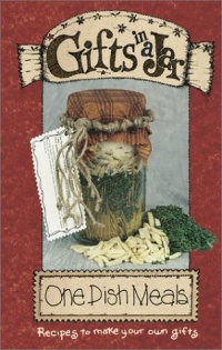 Gifts in a Jar: One Dish Meals (Gifts in a Jar Series) Gifts in a Jar: One Dish Meals (Gifts in a Jar Series)