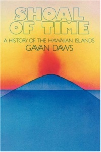 Shoal of Time: A History of the Hawaiian Islands Shoal of Time: A History of the Hawaiian Islands