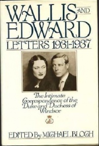 Wallis and Edward: Letters 1931-1937 (The Intimate Correspondence of the Duke and Duchess of Windsor) Wallis and Edward: Letters 1931-1937 (The Intimate Correspondence of the Duke and Duchess of Windsor)