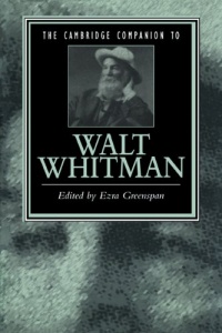 The Cambridge Companion to Walt Whitman (Cambridge Companions to Literature) The Cambridge Companion to Walt Whitman (Cambridge Companions to Literature)