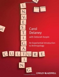 Investigating Culture: An Experiential Introduction to Anthropology Investigating Culture: An Experiential Introduction to Anthropology