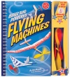 Rubber Band Powered Flying Machines (Klutz S.)