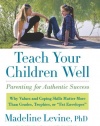 Teach Your Children Well: Parenting for Authentic Success