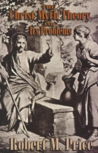 The Christ-Myth Theory and Its Problems The Christ-Myth Theory and Its Problems