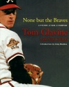 None but the Braves: A Pitcher, a Team, a Champion