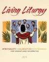 Living Liturgy: Spirituality, Celebration, and Catechesis for Sundays and Solemnities - Year C (2013)