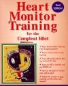 Heart Monitor Training for the Compleat Idiot