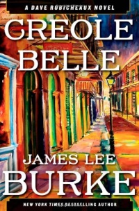 Creole Belle: A Dave Robicheaux Novel Creole Belle: A Dave Robicheaux Novel