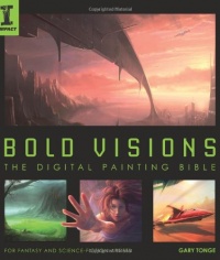 Bold Visions: A Digital Painting Bible
