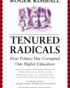 Tenured Radicals: How Politics Has Corrupted Our Higher Education