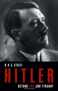 Hitler: Beyond Evil and Tyranny Hitler: Beyond Evil and Tyranny