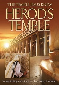 Herod's Temple: The Temple Jesus Knew