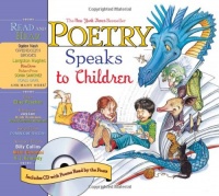 Poetry Speaks to Children (Book & CD) (A Poetry Speaks Experience) Poetry Speaks to Children (Book & CD) (A Poetry Speaks Experience)