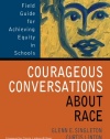 Courageous Conversations About Race: A Field Guide for Achieving Equity in Schools