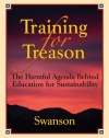 Training for Treason, The Harmful Agenda Behind Education for Sustainability