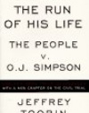 The Run of His Life : The People versus O. J. Simpson