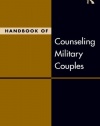 Handbook of Counseling Military Couples (Family Therapy and Counseling)