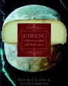 Cheese: A Connoisseur's Guide to the World's Best