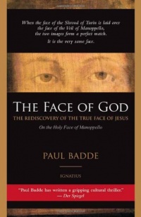 The Face of God: The Rediscovery of the True Face of Jesus The Face of God: The Rediscovery of the True Face of Jesus