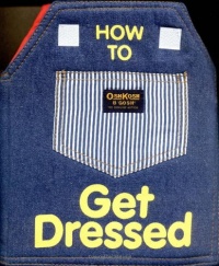 How to Get Dressed How to Get Dressed
