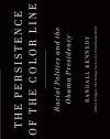 The Persistence of the Color Line: Racial Politics and the Obama Presidency