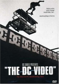DC Shoes Presents: The DC Video DC Shoes Presents: The DC Video