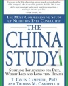 The China Study: The Most Comprehensive Study of Nutrition Ever Conducted And the Startling Implications for Diet, Weight Loss, And Long-term Health