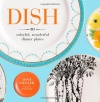 Dish: 813 Colorful, Wonderful Dinner Plates