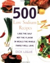 500 Low Sodium Recipes: Lose the salt, not the flavor in meals the whole family will love