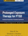 Prolonged Exposure Therapy for PTSD: Emotional Processing of Traumatic Experiences Therapist Guide (Treatments That Work)