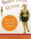 Scoot Over, Skinny: The Fat Nonfiction Anthology