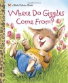 Where Do Giggles Come From? (Little Golden Book)