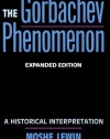 The Gorbachev Phenomenon: A Historical Interpretation