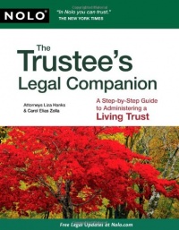 The Trustee's Legal Companion: A Step-by-Step Guide to Administering a Living Trust The Trustee's Legal Companion: A Step-by-Step Guide to Administering a Living Trust