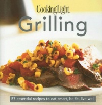 Cooking Light Grilling Cooking Light Grilling