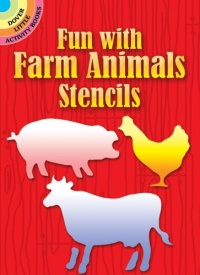 Fun with Farm Animals Stencils (Dover Stencils)