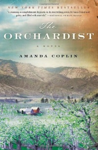 The Orchardist: A Novel (P.S.) The Orchardist: A Novel (P.S.)