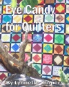 Eye Candy for Quilters (New - Color Version!)